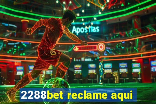 2288bet reclame aqui